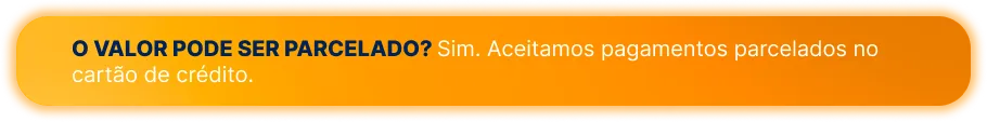 O valor pode ser parcelado? Sim. Aceitamos pagamentos parcelados no cartão de crédito.